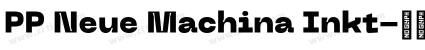 PP Neue Machina Inkt字体转换 PP Neue Machina Inkt字体转换
